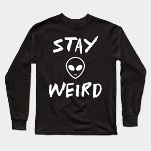 Funny Alien Stay Weird Funny Sayings Long Sleeve T-Shirt